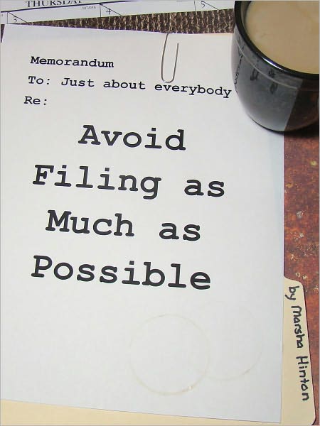 Avoid Filing as Much as Possible