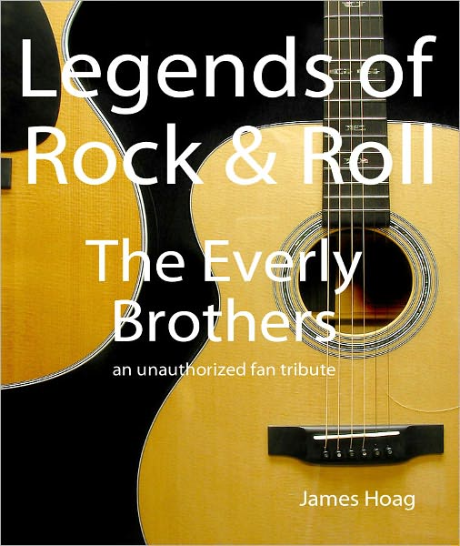 Legends of Rock & Roll - The Everly Brothers: an unauthorized fan tribute