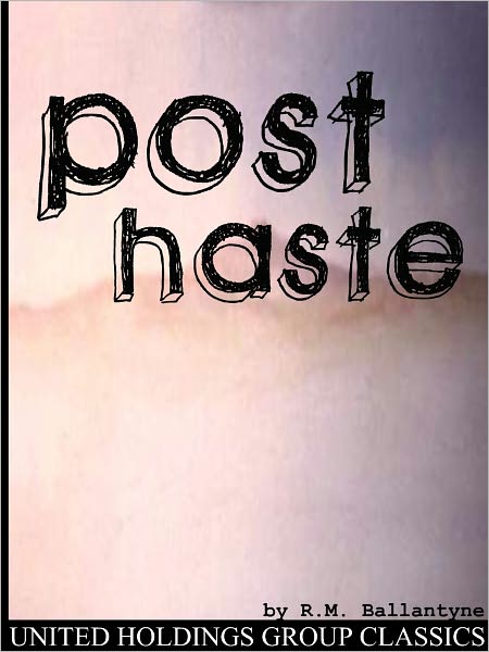 Post Haste