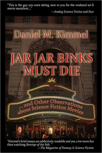 Jar Jar Binks Must Die... and other Observations about Science Fiction Movies