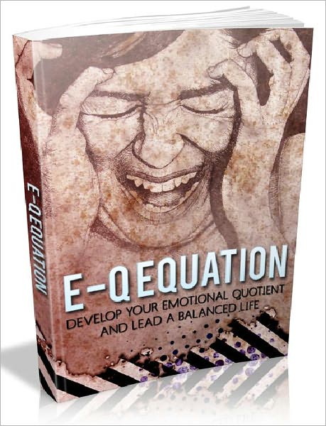 E-Q Equation - Develop your emotional quotient and lead a balanced life (Just Listed)