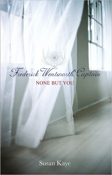 None But You (Frederick Wentworth, Captain: Book 1)