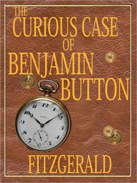 The Curious Case of Benjamin Button by Francis Scott Fitzgerald (Complete Full Version)