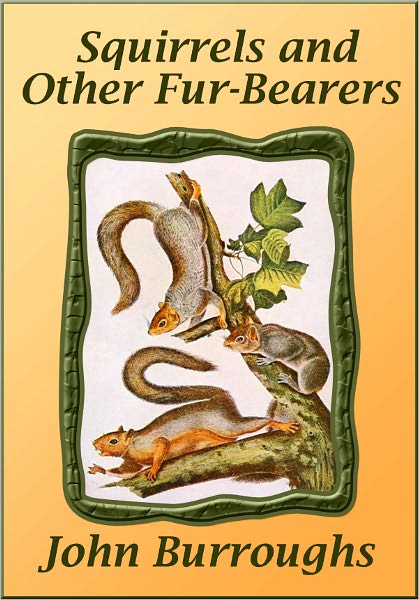 Squirrels and Other Fur-Bearers