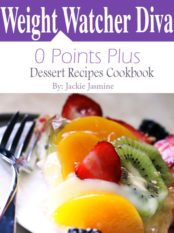 Weight Watchers Diva 0 Points Plus Dessert Recipes Cookbook