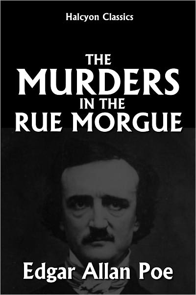 The Murders in the Rue Morgue by Edgar Allan Poe