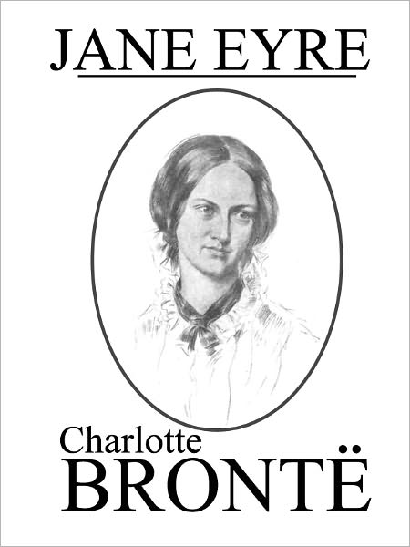 Jane Eyre: Charlotte Bronte (Full Text)