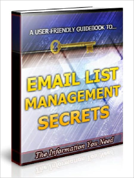 Email List Management Secrets: The Money is in the List - Are You Getting It?
