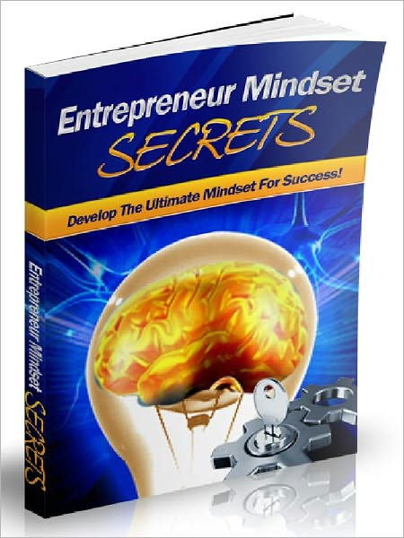 Entrepreneur Mindset Secrets – Develop The Ultimate Mindset For Success (Ultimate Collection)