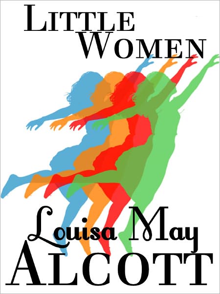 Little Women: Louisa May Alcott (Full Text)