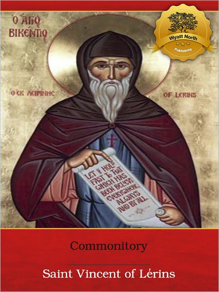 Commonitory for the Antiquity and Universality of the Catholic Faith - Enhanced (Illustrated)