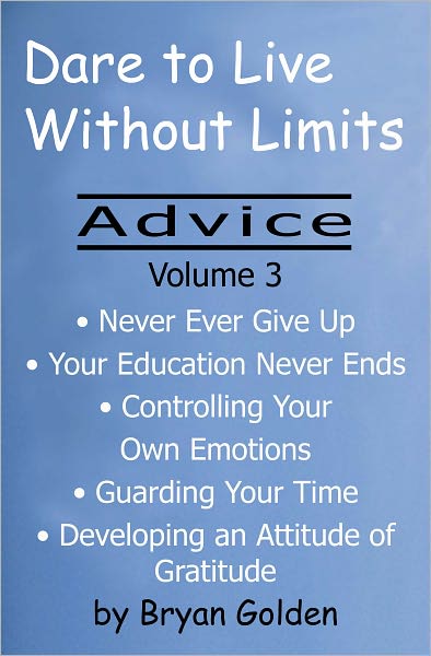 Dare to Live Without Limits: Advice Volume 3