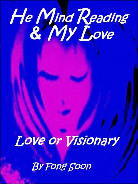 He Mind Reading & My Love