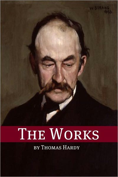The Works of Thomas Hardy (Annotated)