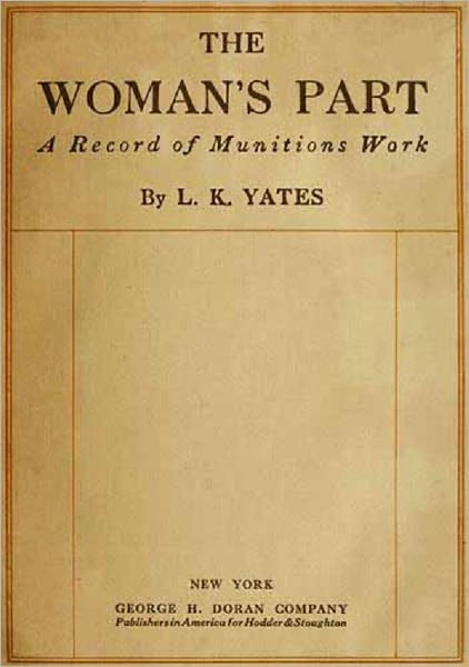 The Woman’s Part: A Record of Munitions Work