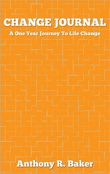 Change Journal: A One Year Journey to Life Change