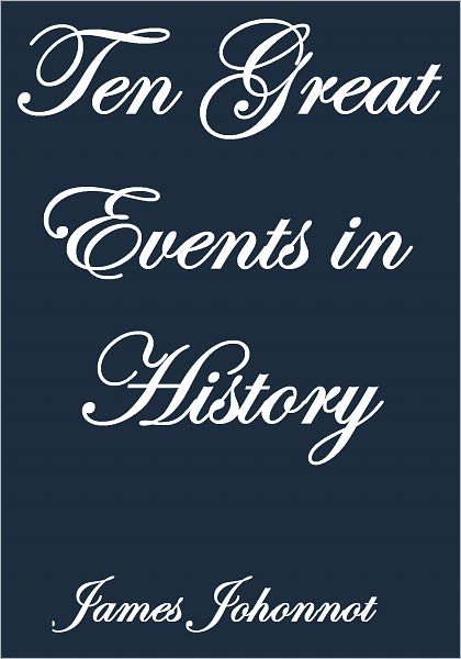 TEN GREAT EVENTS IN HISTORY