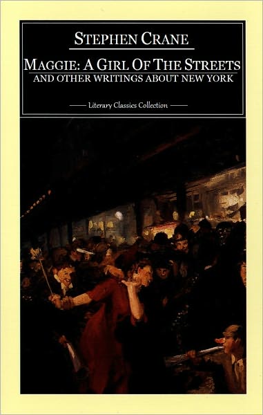 Maggie: A Girl of the Streets and Other Writings About New York (Annotated)