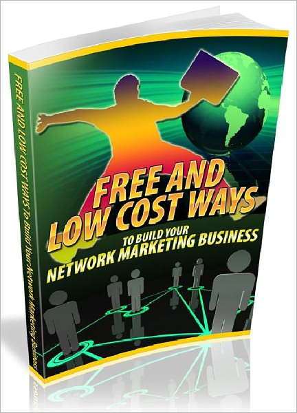 Free And Low Cost Ways To Build Your Network Marketing Business - Discover 6 Ways To Generate Targeted Network (Just Listed)