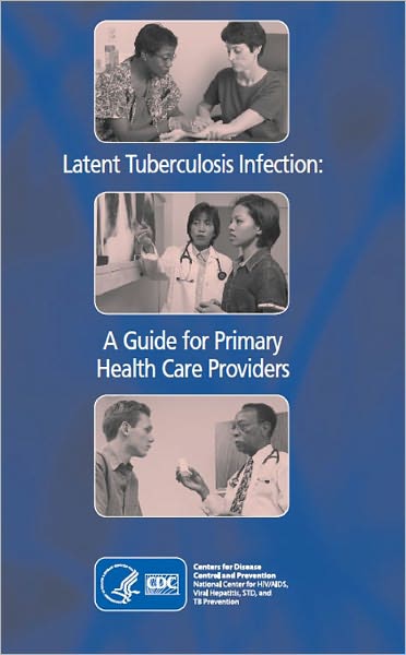 Latent Tuberculosis Infection: A Guide for Primary Health Care Providers