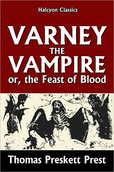 Varney the Vampire or, The Feast of Blood