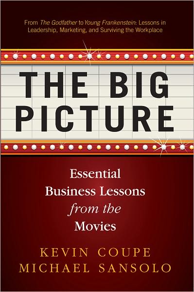The Big Picture: Essential Business Lessons from the Movies