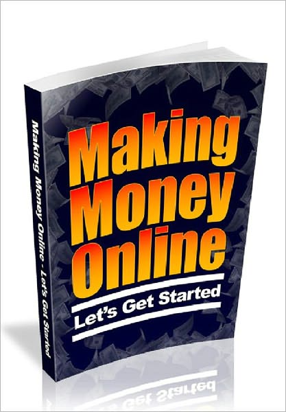 Making Money Online: Let’s Get Started