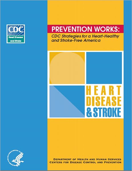 Prevention Works: CDC Strategies for a Heart-Healthy and Stroke-Free America