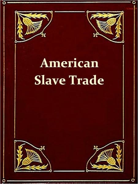 American Slave Trade [Illustrated]