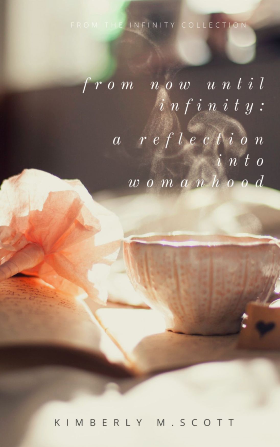 From Now Until Infinity: A R eflection into Womanhood
