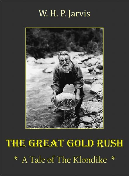 The Great Gold Rush (A Tale of The Klondike) [With ATOC]