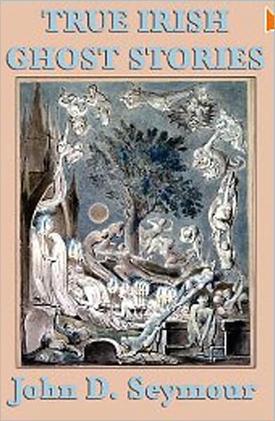 True Irish Ghost Stories