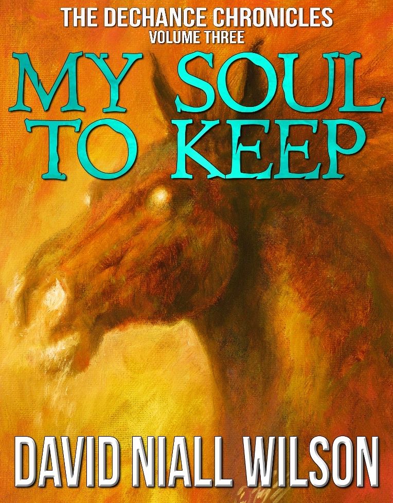 My Soul to Keep & Others - Book III of The DeChance Chronicles