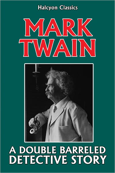 A Double Barreled Detective Story by Mark Twain