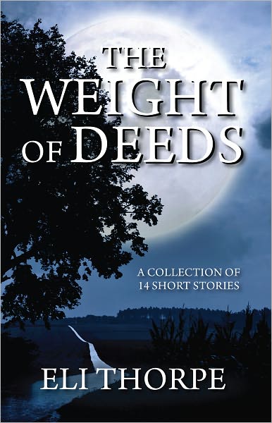 The Weight of Deeds: A Collection of 14 Short Stories