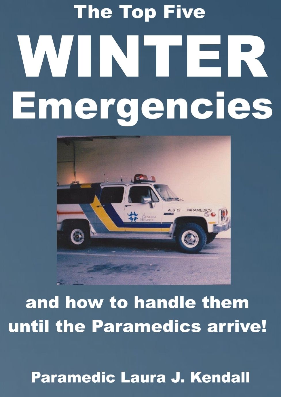 The Top Five WINTER EMERGENCIES and How To Handle Them Until The Paramedics Arrive!!