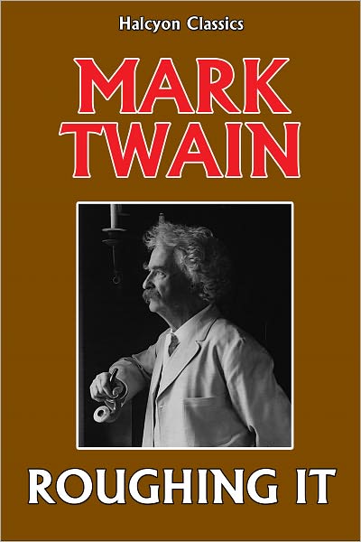 Roughing It by Mark Twain
