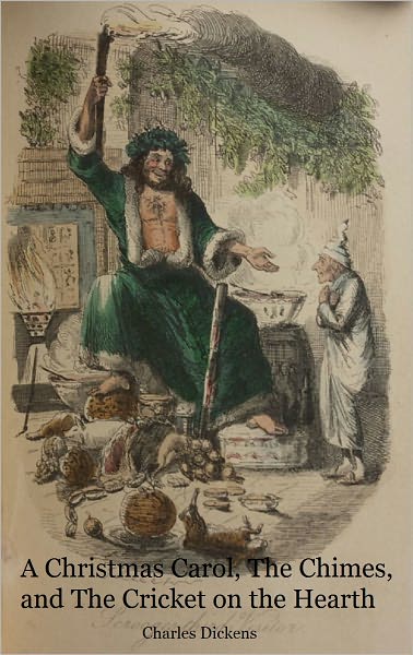 A Christmas Carol, The Chimes, and A Cricket on the Hearth (Annotated)