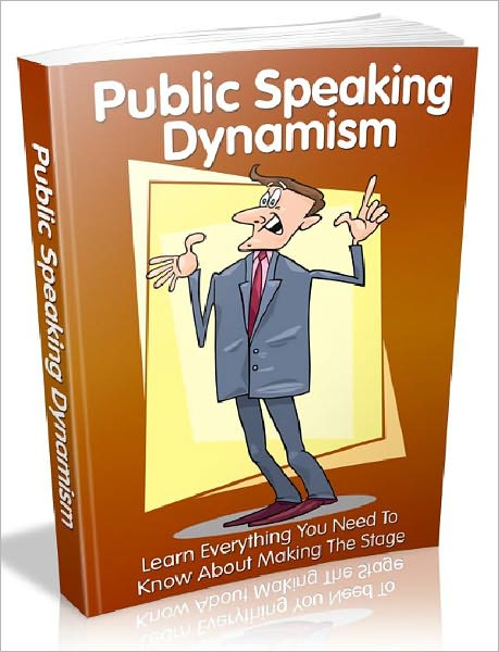 Public Speaking Dynamism - Learn Everything You Need To Know About Making The Stage
