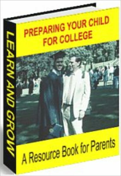 HELP YOUR CHILD SUCCEED Book Eight: PREPARE YOUR CHILD FOR COLLEGE. This book includes: I. General Questions About College, II. Preparing for College, III. Choosing a College, IV. Financing a College Education, V. Long-Range Planning