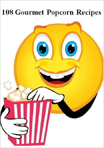 Food Recipes - 108 Gourmet Popcorn Recipes - Popcorn makes a great snack for your movie night..