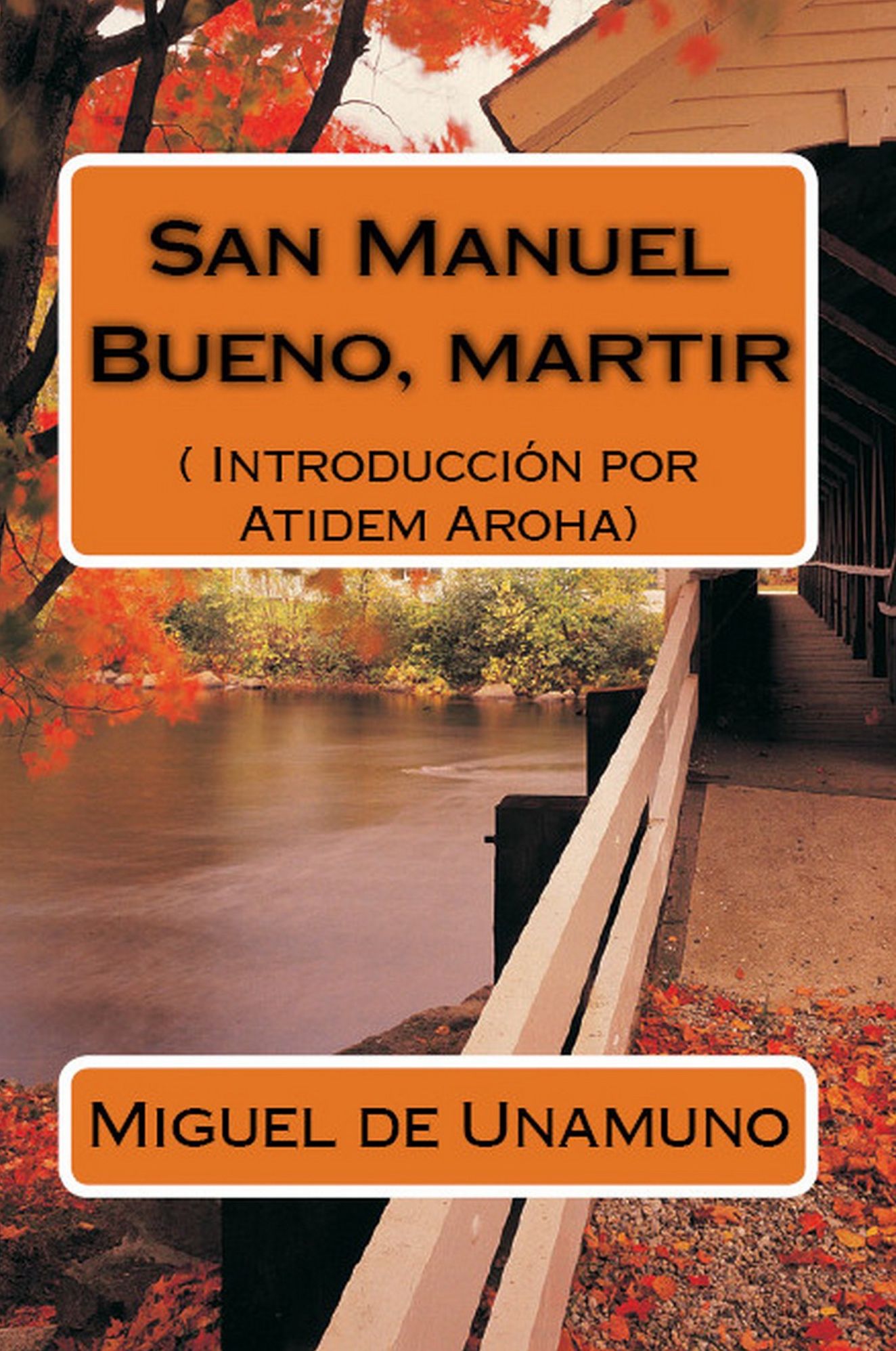 San Manuel Bueno, martir. (Texto completo). Introduccion por Atidem Aroha.