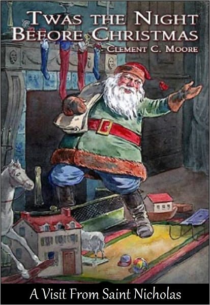 Twas the Night Before Christmas - A Visit From St. Nicholas