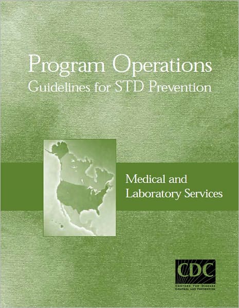 Program Operations Guidelines for STD Prevention: Medical & Lab ServicesProgram Operations Guidelines for STD Prevention: Medical & Lab Services