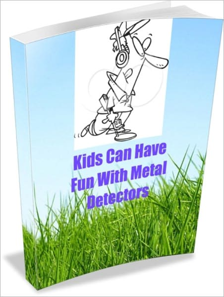 Kids Can Have Fun With Metal Detectors