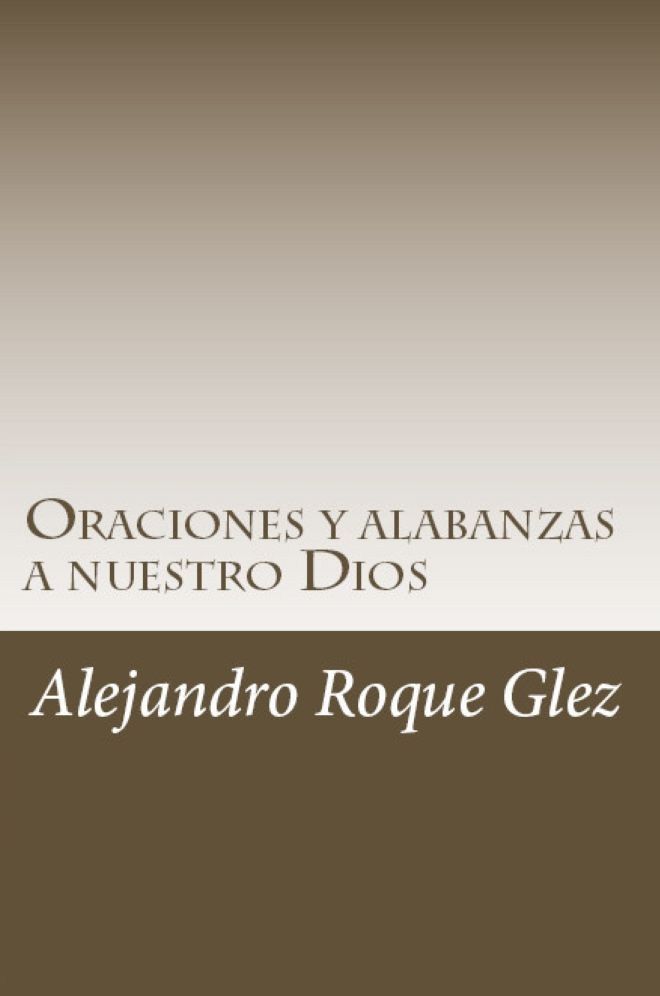 Oraciones y alabanzas a nuestro Dios.