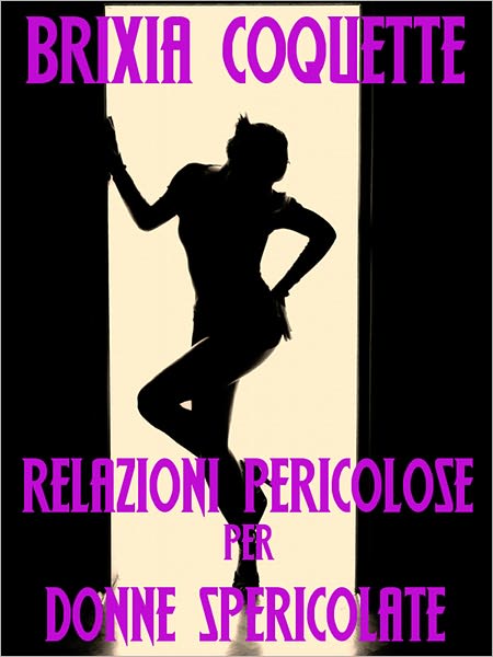 Relazioni pericolose per donne spericolate