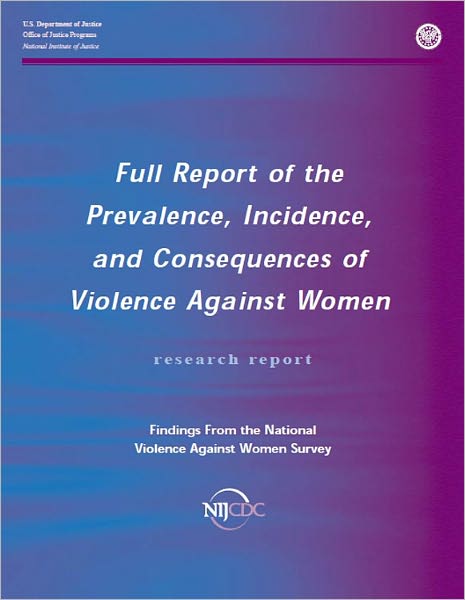 Full Report of the Prevalence, Incidence, and Consequences of Violence Against Women