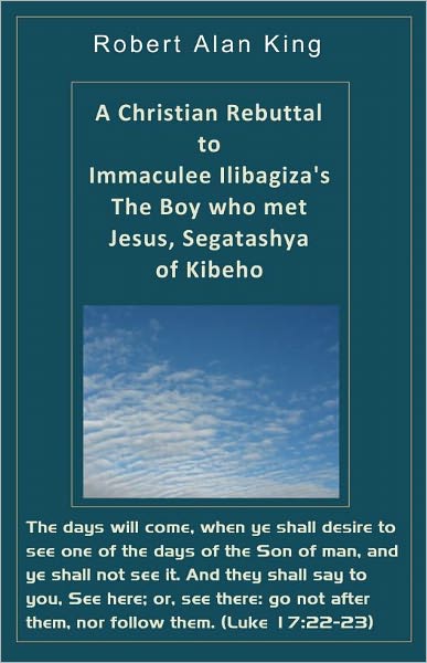 A Christian Rebuttal to Immaculee Ilibagiza's The Boy who met Jesus, Segatashya of Kibeho