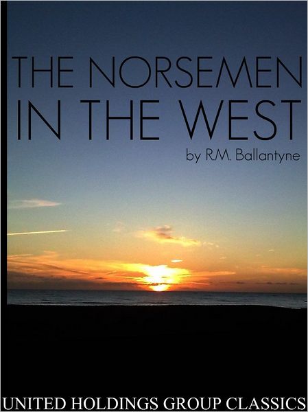 The Norsemen in the West